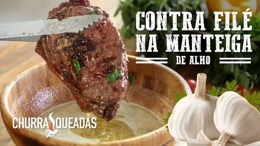 Contra Filé na Manteiga de Alho